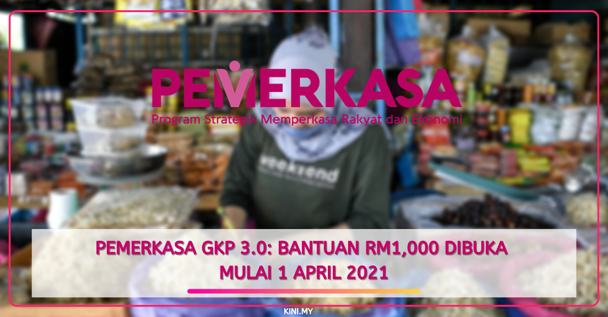 PEMERKASA GKP 3.0: Bantuan RM1,000 Dibuka Mulai 1 April 2021