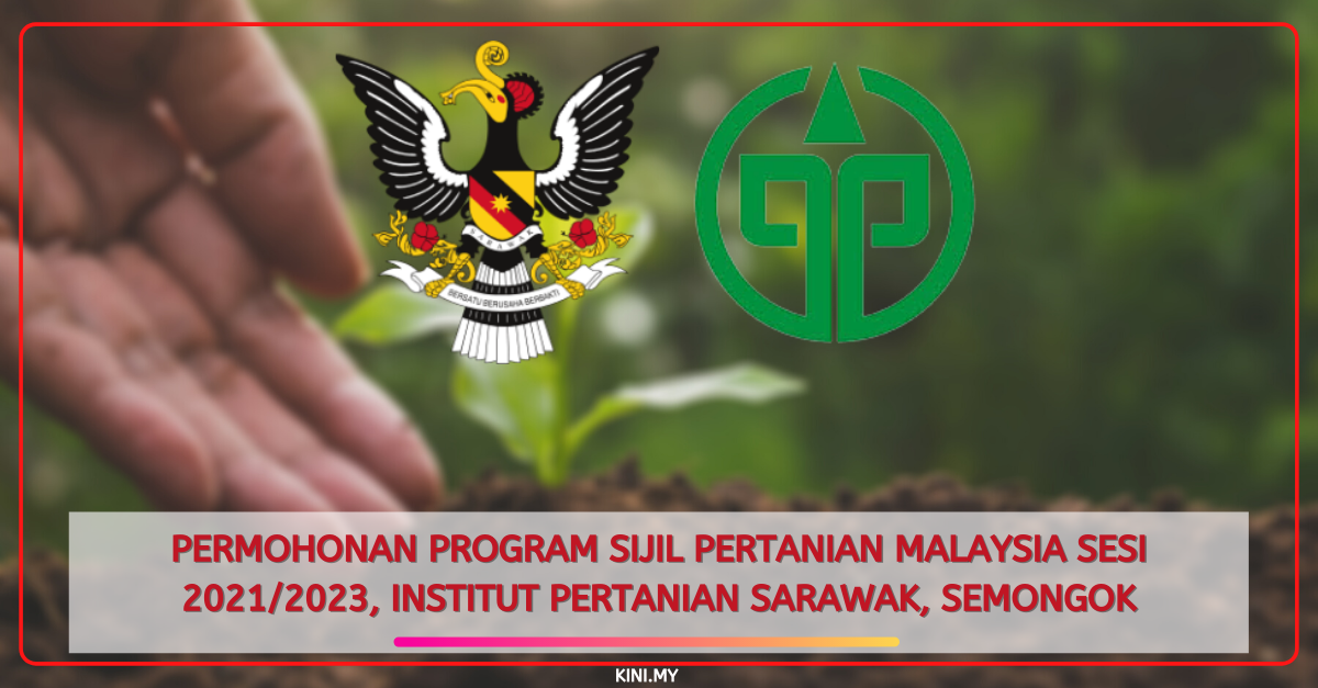 Permohonan Program Sijil Pertanian Malaysia Sesi 2021/2023, Institut Pertanian Sarawak, Semongok