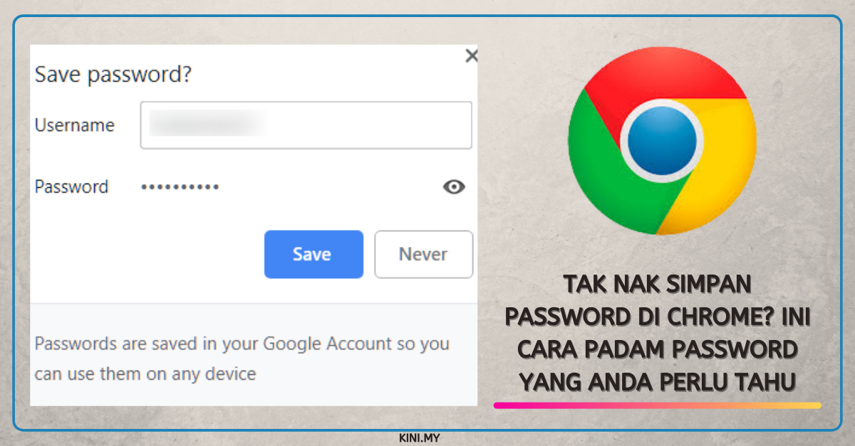 Tak Nak Simpan Password Di Chrome? Ini Cara Padam Password Yang Anda Perlu Tahu