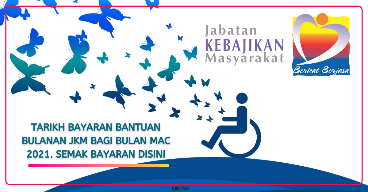 Tarikh Bayaran Bantuan Bulanan JKM Bagi Bulan Mac 2021. Semak Bayaran Disini