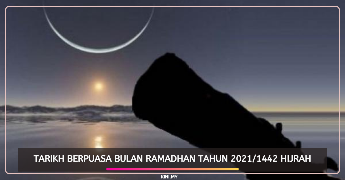 Tarikh Berpuasa Bulan Ramadhan Tahun 2021/1442 Hijrah