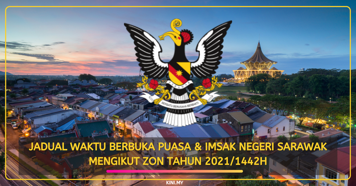 Jadual Waktu Berbuka Puasa & Imsak Negeri Sarawak Mengikut Zon Tahun 2021/1442H