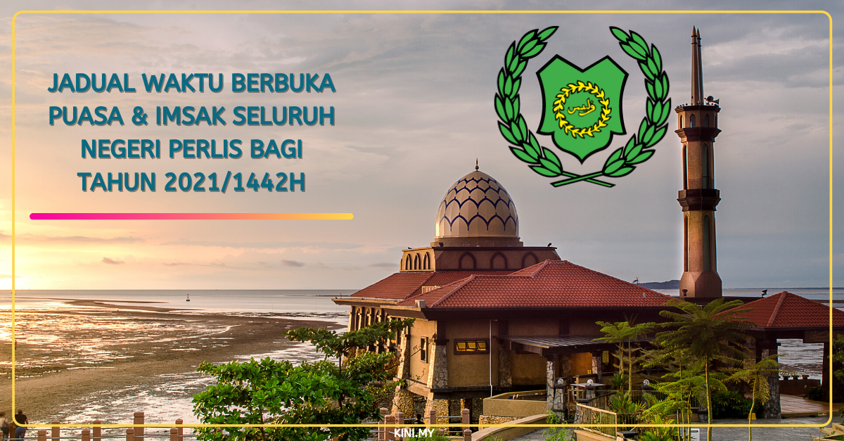 Jadual Waktu Berbuka Puasa & Imsak Seluruh Negeri Perlis Bagi Tahun 2021/1442H