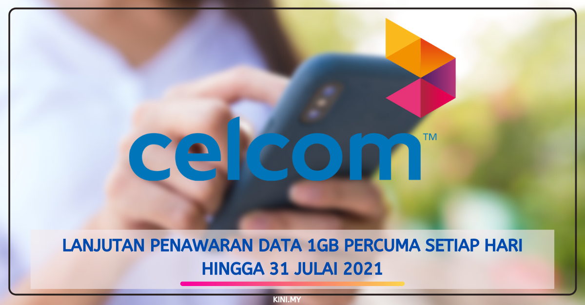 Lanjutan Penawaran Data 1GB Percuma Setiap Hari Hingga 31 Julai 2021