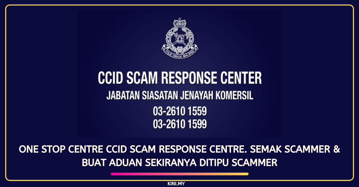 One Stop Centre CCID Scam Response Centre. Semak Scammer & Buat Aduan Sekiranya Ditipu Scammer