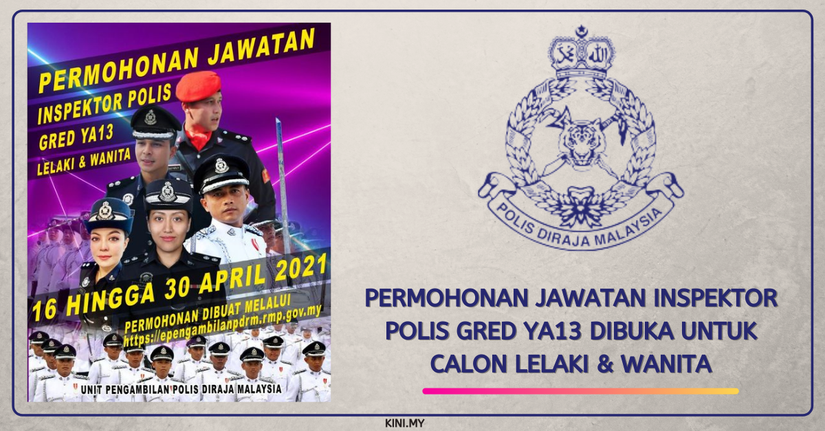 Permohonan Jawatan Inspektor Polis Gred YA13 Dibuka Untuk Calon Lelaki & Wanita