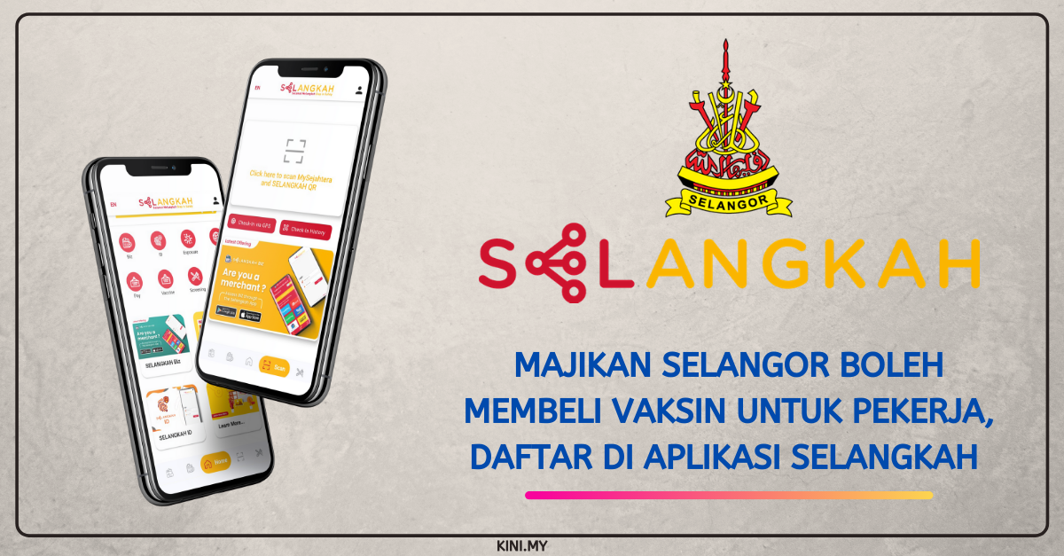 Majikan Selangor Boleh Membeli Vaksin Untuk Pekerja, Daftar Di Aplikasi SeLangkah