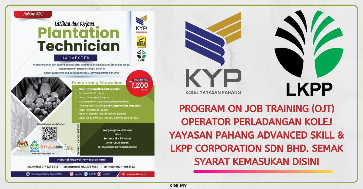 Program On Job Training (OJT) Operator Perladangan Kolej Yayasan Pahang Advanced Skill & LKPP Corporation Sdn Bhd. Semak Syarat Kemasukan Disini