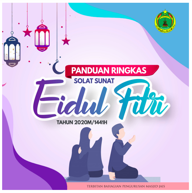 Panduan Serta Cara Solat Hari Raya Aidilfitri Di Rumah & Kediaman