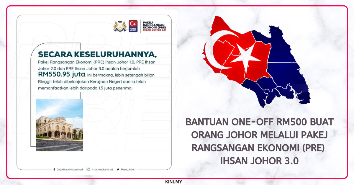Bantuan One-Off RM500 Buat Orang Johor Melalui Pakej Rangsangan Ekonomi (PRE) Ihsan Johor 3.0