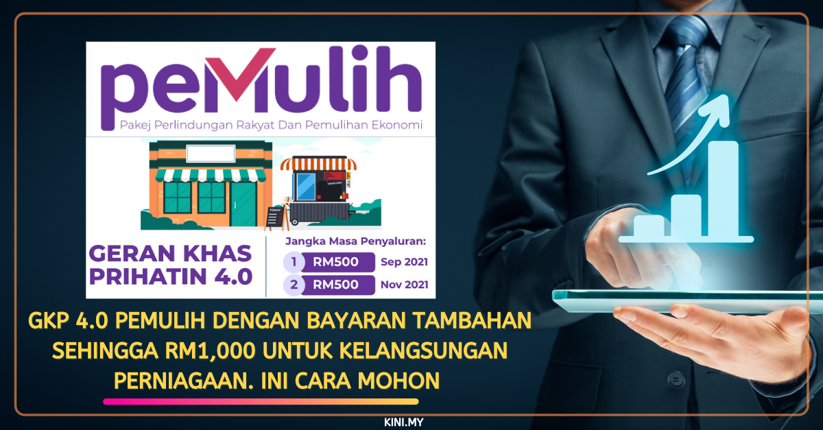 GKP 4.0 PEMULIH Dengan Bayaran Tambahan Sehingga RM1,000 Untuk Kelangsungan Perniagaan. Ini Cara Mohon