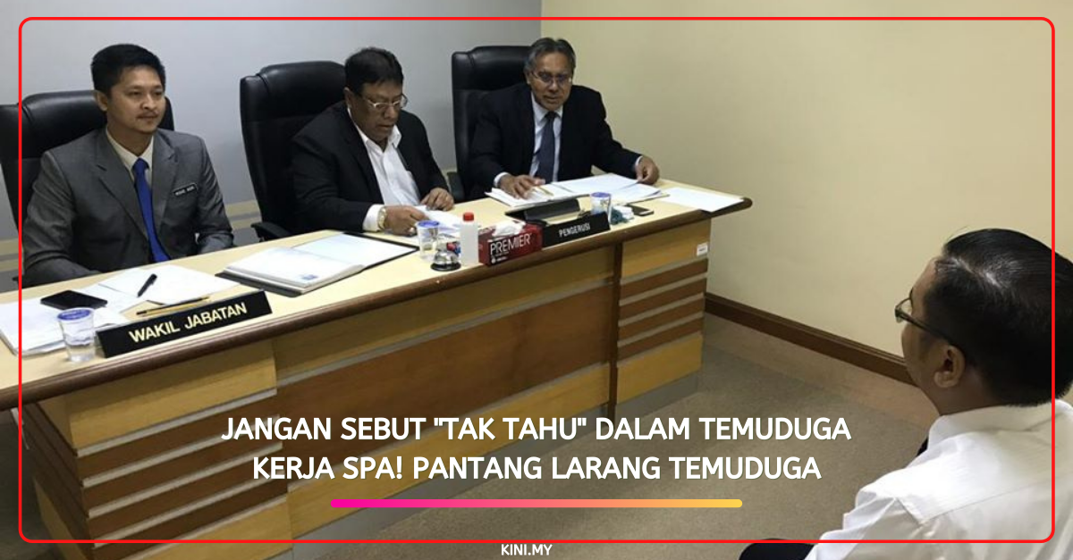Jangan Sebut “Tak Tahu” Dalam Temuduga Kerja SPA! Pantang Larang Temuduga