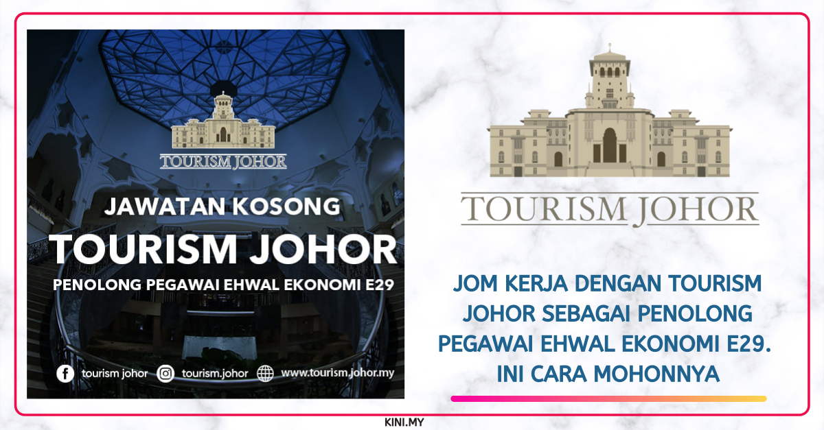 Jom Kerja Dengan Tourism Johor Sebagai Penolong Pegawai Ehwal Ekonomi E29. Ini Cara Mohonnya
