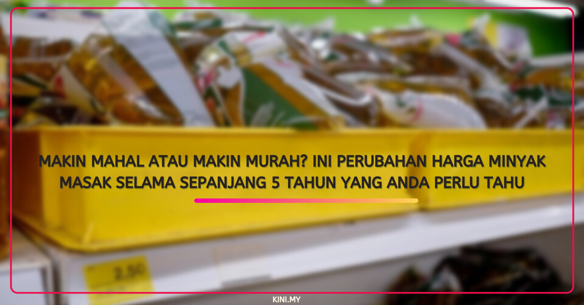 Makin Mahal Atau Makin Murah?Ini Perubahan Harga Minyak Masak Selama Sepanjang 5 Tahun Yang Anda Perlu Tahu