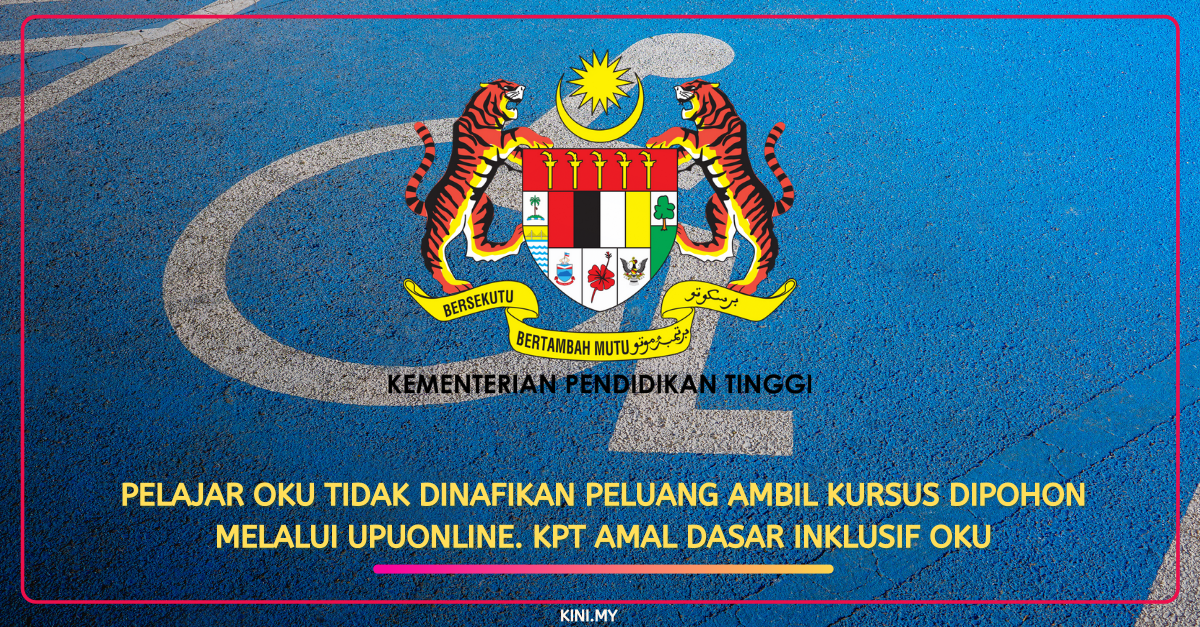 Pelajar OKU Tidak Dinafikan Peluang Ambil Kursus Dipohon Melalui UPUOnline. KPT Amal Dasar Inklusif OKU