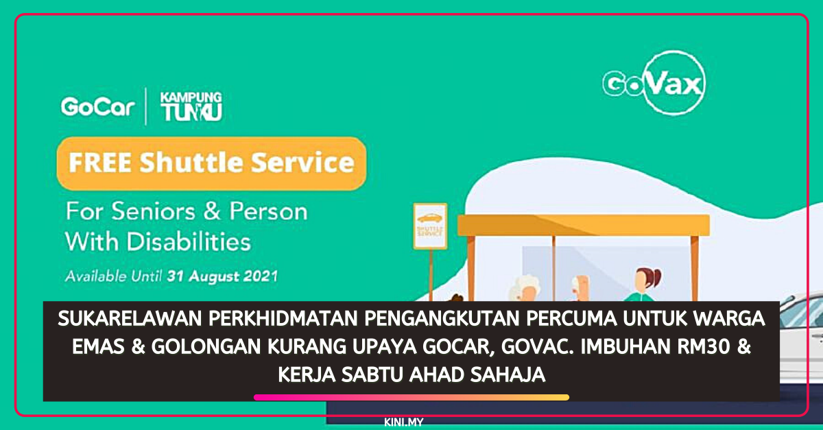 Sukarelawan Perkhidmatan Pengangkutan Percuma Untuk Warga Emas & Golongan Kurang Upaya GoCar, GoVac. Imbuhan RM30 & Kerja Sabtu Ahad Sahaja
