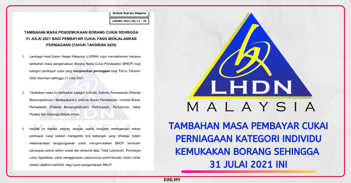 Tambahan Masa Pembayar Cukai Perniagaan Kategori Individu Kemukakan Borang Sehingga 31 Julai 2021 Ini