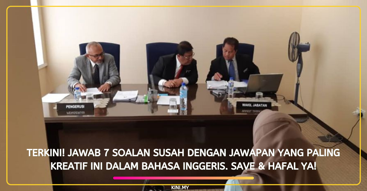 Terkini! Jawab 7 Soalan Susah Dengan Jawapan Yang Paling Kreatif Ini Dalam Bahasa Inggeris. Save & Hafal Ya!