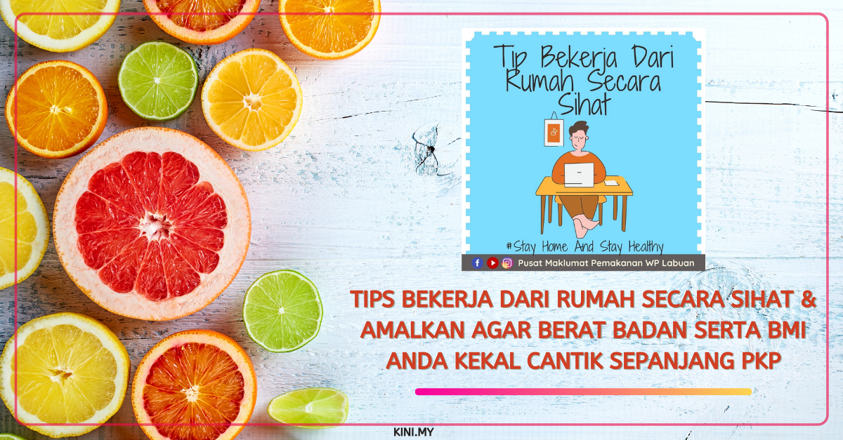 Tips Bekerja Dari Rumah Secara Sihat & Amalkan Agar Berat Badan Serta BMI Anda Kekal Cantik Sepanjang PKP