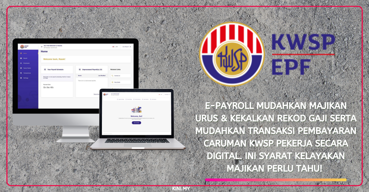 e-Payroll Mudahkan Majikan Urus & Kekalkan Rekod Gaji Serta Mudahkan Transaksi Pembayaran Caruman KWSP Pekerja Secara Digital. Ini Syarat Kelayakan Majikan Perlu Tahu!
