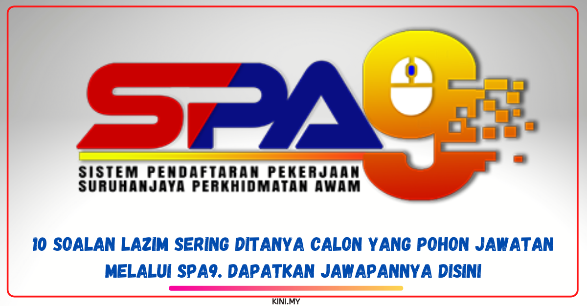 10 Soalan Lazim Sering Ditanya Calon Yang Pohon Jawatan Melalui SPA9. Dapatkan Jawapannya Disini