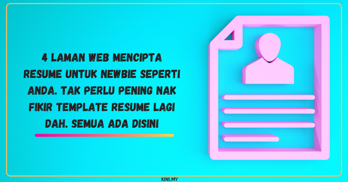4 Laman Web Mencipta Resume Untuk Newbie Seperti Anda. Tak Perlu Pening Nak Fikir Template Resume Lagi Dah. Semua Ada Disini