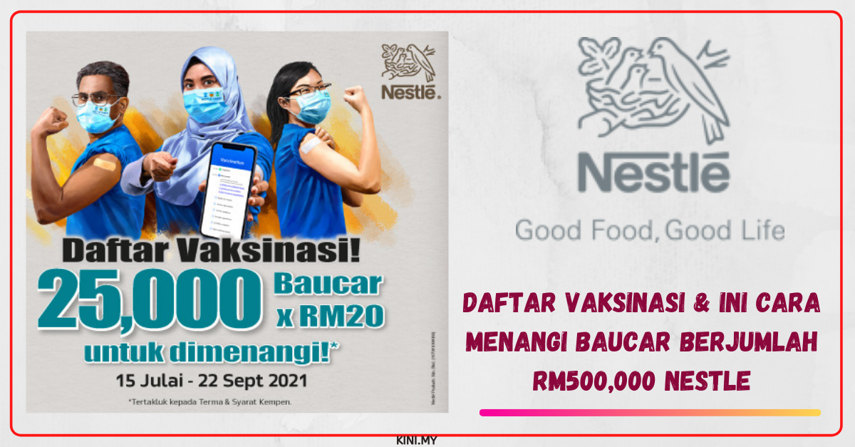 Daftar Vaksinasi & Ini Cara Menangi Baucar Berjumlah RM500,000 Nestle