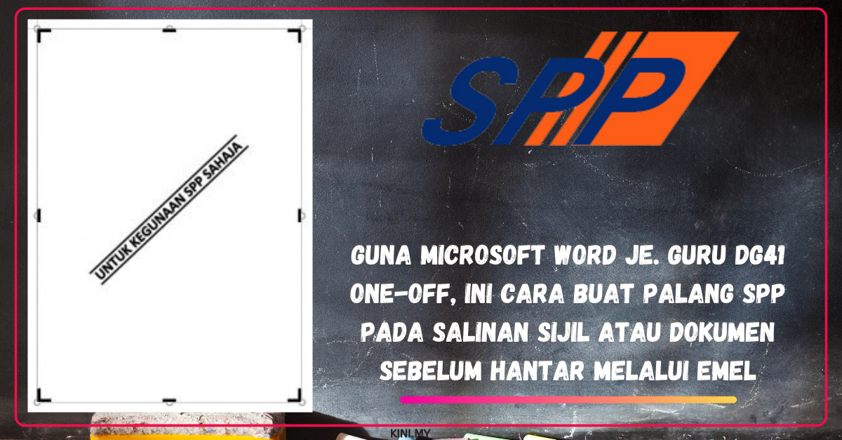 Guna Microsoft Word Je. Guru DG41 One-Off, Ini Cara Buat Palang SPP Pada Salinan Sijil Atau Dokumen Sebelum Hantar Melalui Emel