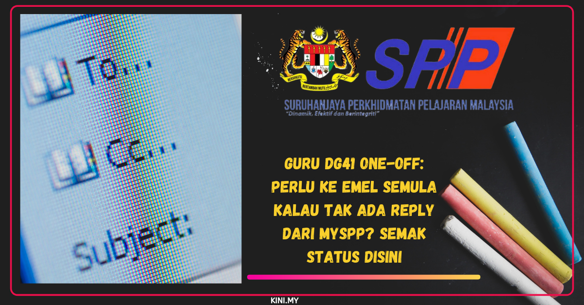 Guru DG41 One-Off: Perlu Ke Emel Semula Kalau Tak Ada Reply Dari MySPP? Semak Status Disini