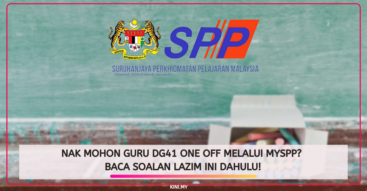 Nak Mohon Guru DG41 One Off Melalui MySPP? Baca Soalan Lazim Ini Dahulu!