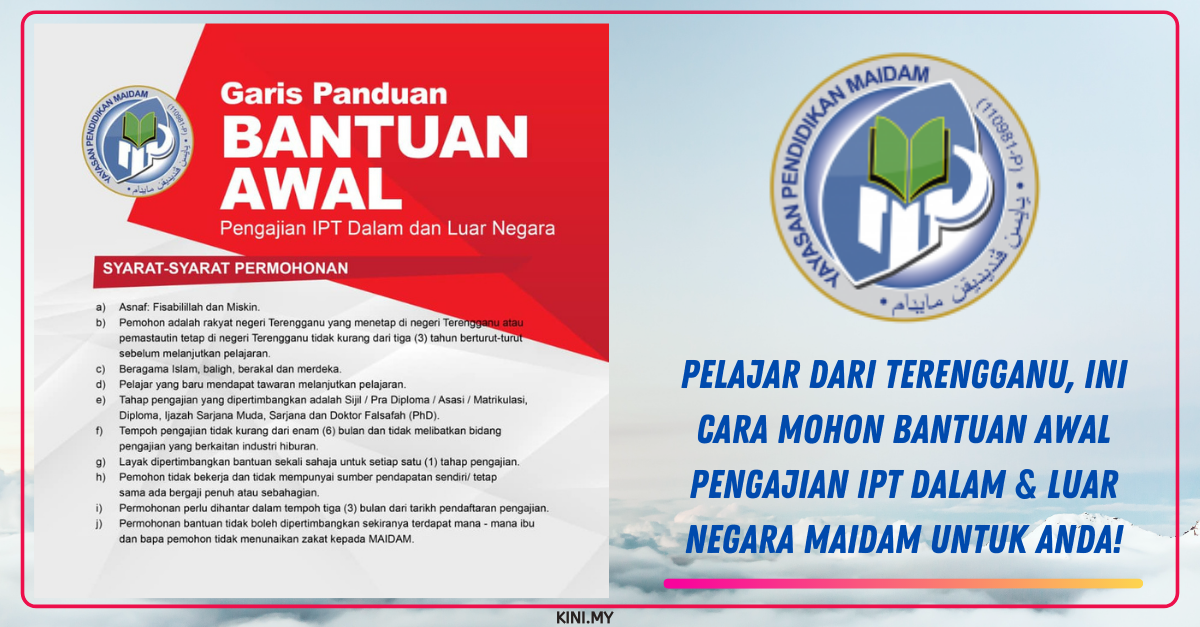Pelajar Dari Terengganu, Ini Cara Mohon Bantuan Awal Pengajian IPT Dalam & Luar Negara MAIDAM Untuk Anda!