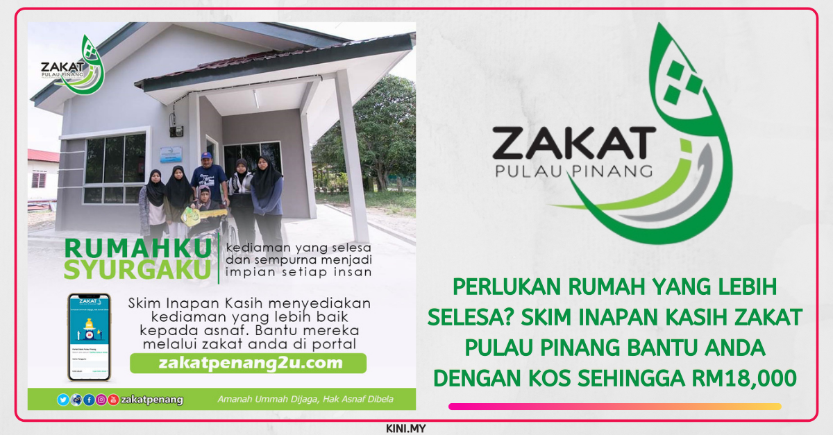 Perlukan Rumah Yang Lebih Selesa? Skim Inapan Kasih Zakat Pulau Pinang Bantu Anda Dengan Kos Sehingga RM18,000