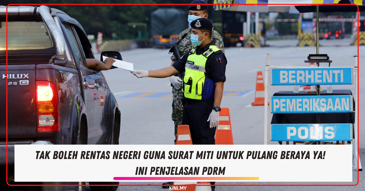 Tak Boleh Rentas Negeri Guna Surat MITI Untuk Pulang Beraya Ya! Ini Penjelasan PDRM