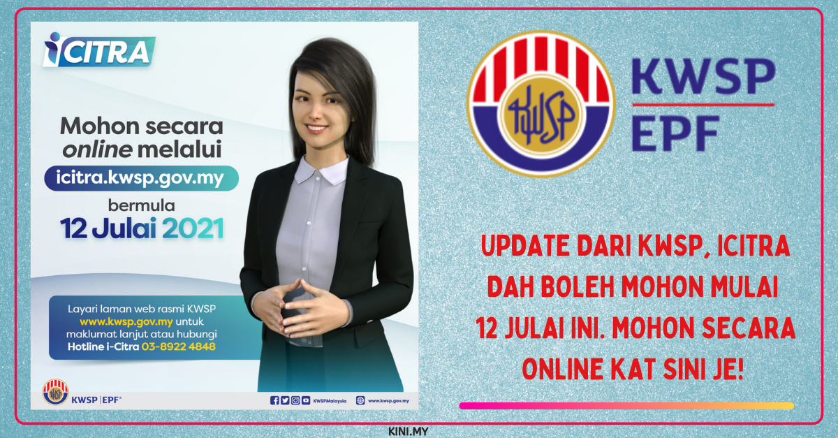 Update Dari KWSP, iCitra Dah Boleh Mohon Mulai 12 Julai Ini. Mohon Secara Online Kat Sini Je!