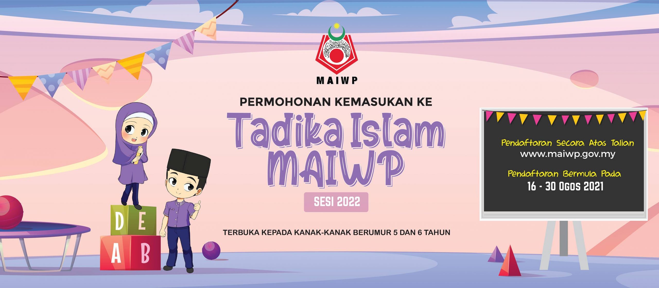 Alert Ya Ibu Bapa! Permohonan Kemasukan Tadika Islam MAIWP Sesi 2022 Dibuka. Mohon Online Disini