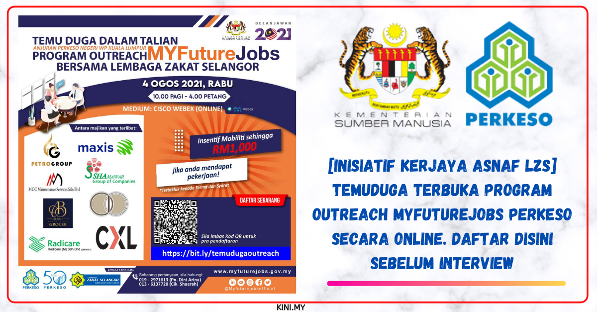 [Inisiatif Kerjaya Asnaf LZS] Temuduga Terbuka Program Outreach MyFutureJobs PERKESO Secara Online. Daftar Disini Sebelum Interview