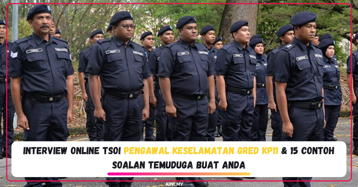 Interview Online TSOI Pengawal Keselamatan Gred KP11 & 15 Contoh Soalan Temuduga Buat Anda