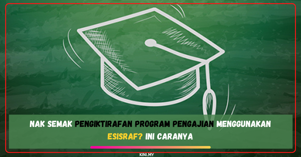 Nak Semak Pengiktirafan Program Pengajian Menggunakan eSisraf? Ini Caranya