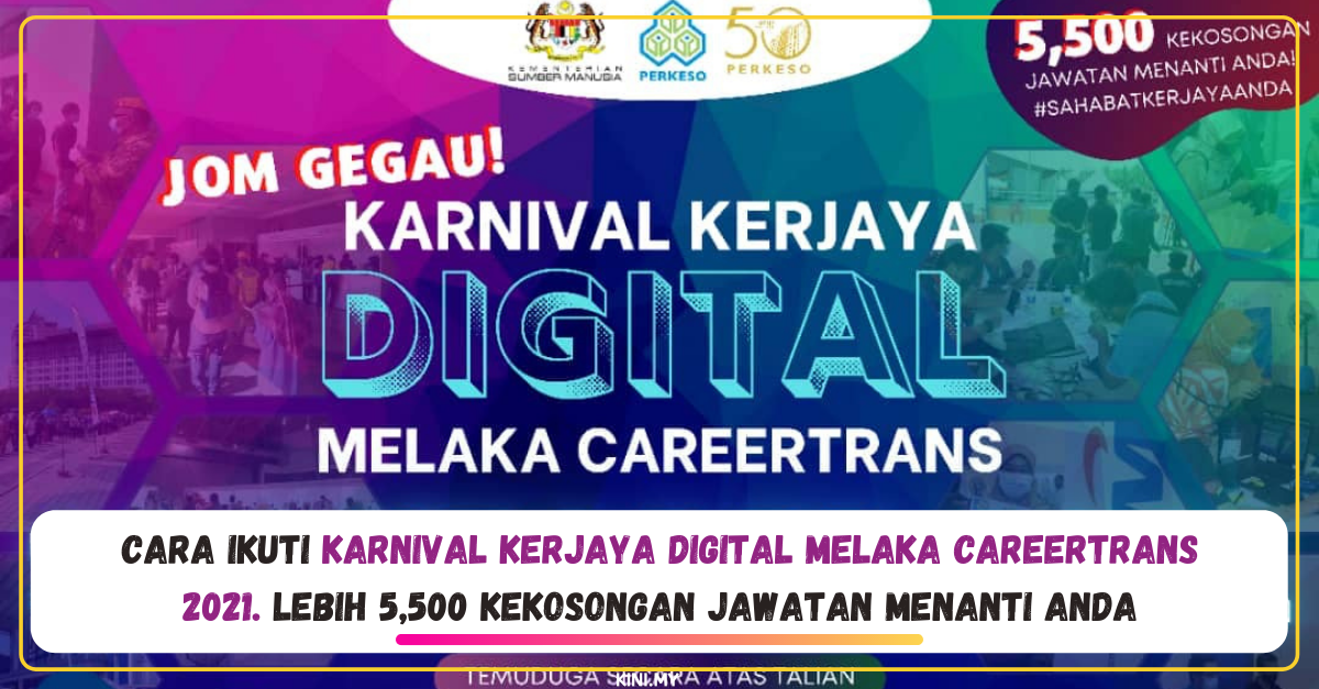 Cara Ikuti Karnival Kerjaya DIGITAL Melaka Careertrans 2021. Lebih 5,500 Kekosongan Jawatan Menanti Anda