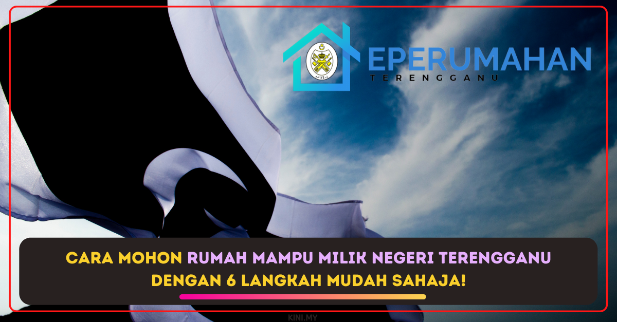 Cara Mohon Rumah Mampu Milik Negeri Terengganu Dengan 6 Langkah Mudah Sahaja!