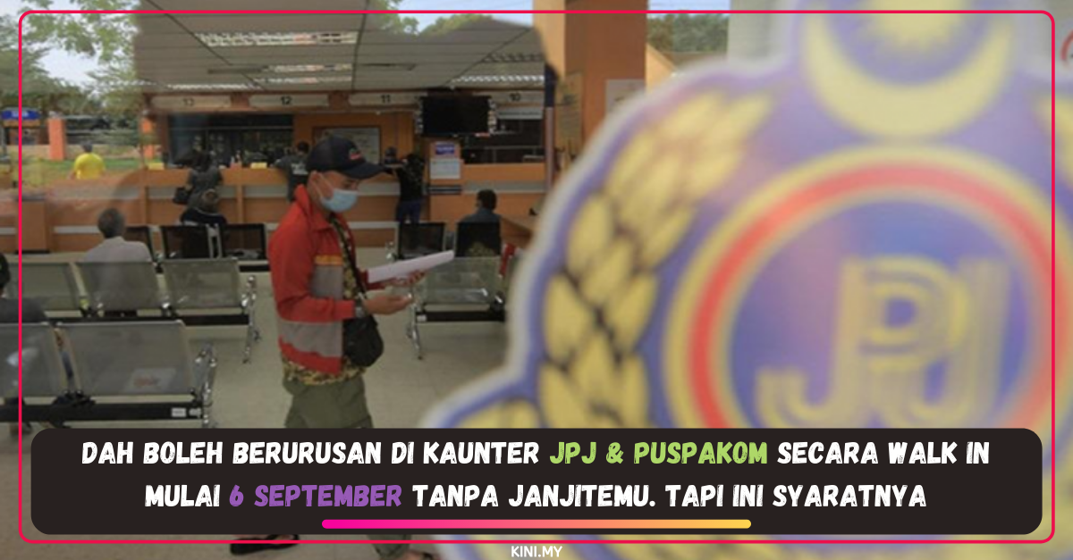 Dah Boleh Berurusan Di Kaunter JPJ & PUSPAKOM Secara Walk In Mulai 6 September Tanpa JanjiTemu. Tapi Ini Syaratnya