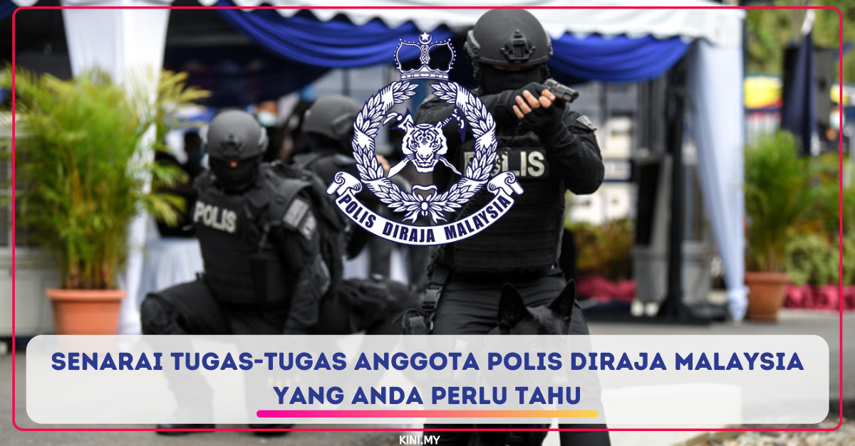 Senarai Tugas-Tugas Anggota Polis Diraja Malaysia Yang Anda Perlu Tahu