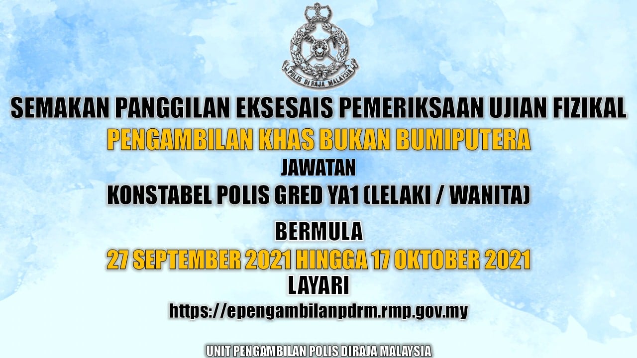 Tarikh Semakan Panggilan Eksesais Pemeriksaan Ujian Fizikal Konstabel Polis Gred YA1 Lelaki & Wanita Bukan Bumiputera