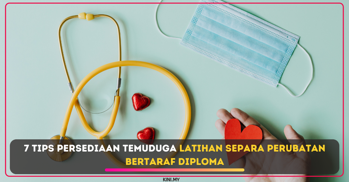 7 Tips Persediaan Temuduga Latihan Separa Perubatan Bertaraf Diploma