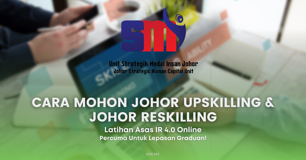 Cara Mohon Johor Upskilling & Johor Reskilling, Latihan Asas IR 4.0 Online, Percuma Untuk Lepasan Graduan!