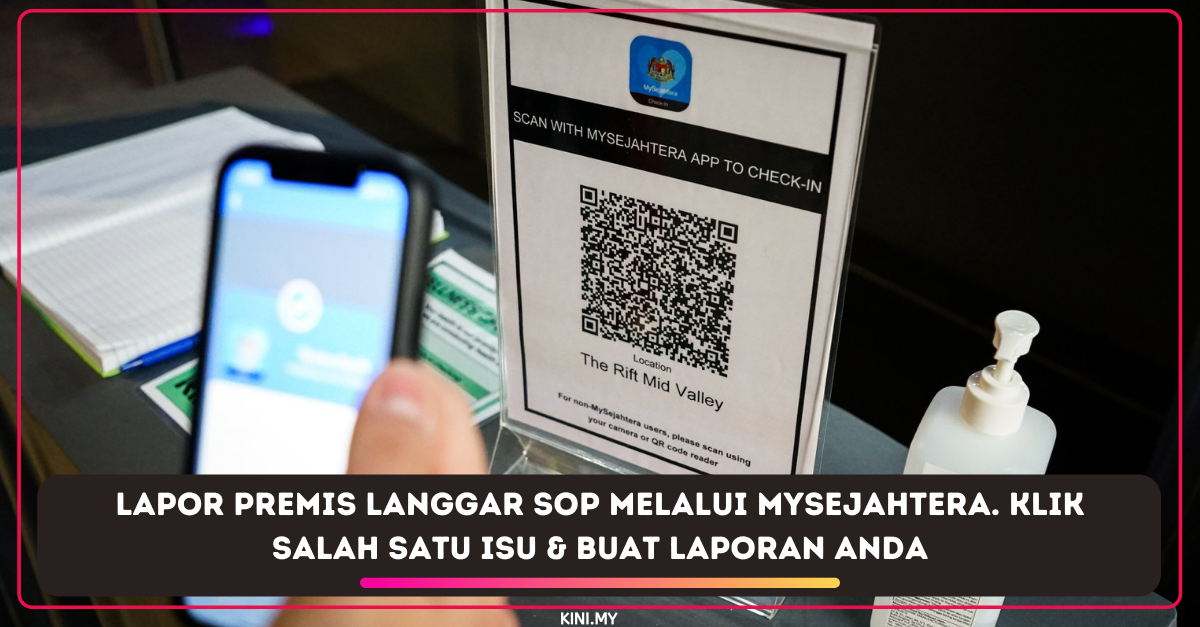 Lapor Premis Langgar SOP Melalui MySejahtera. Klik Salah Satu Isu & Buat Laporan Anda