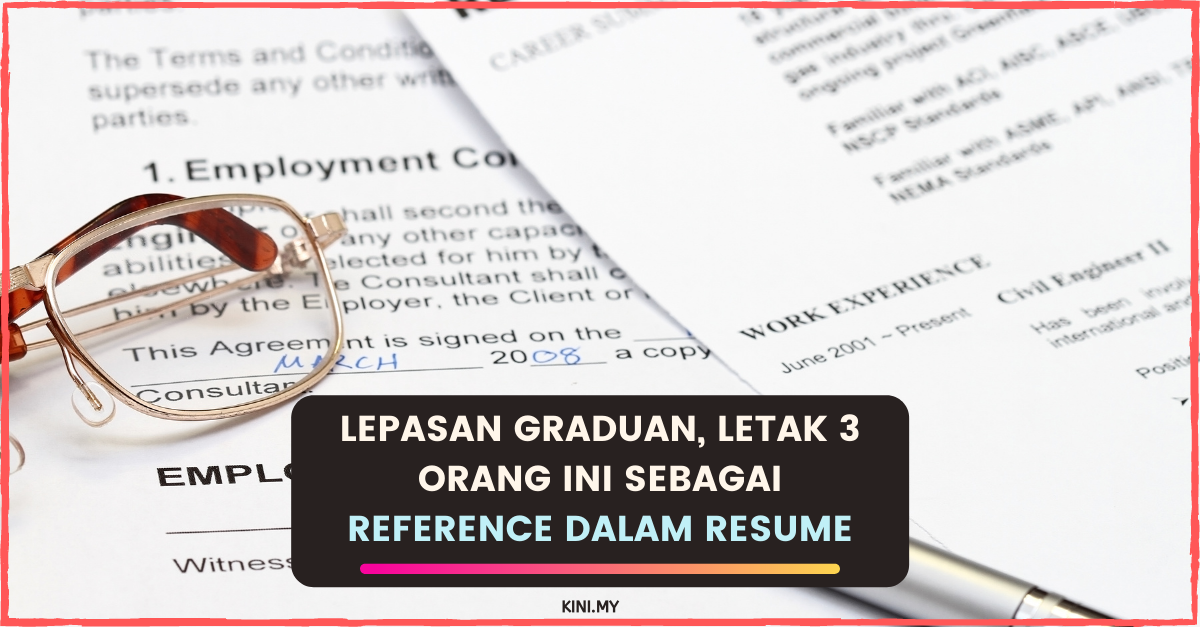 Lepasan Graduan, Letak 3 Orang Ini Sebagai Reference Dalam Resume