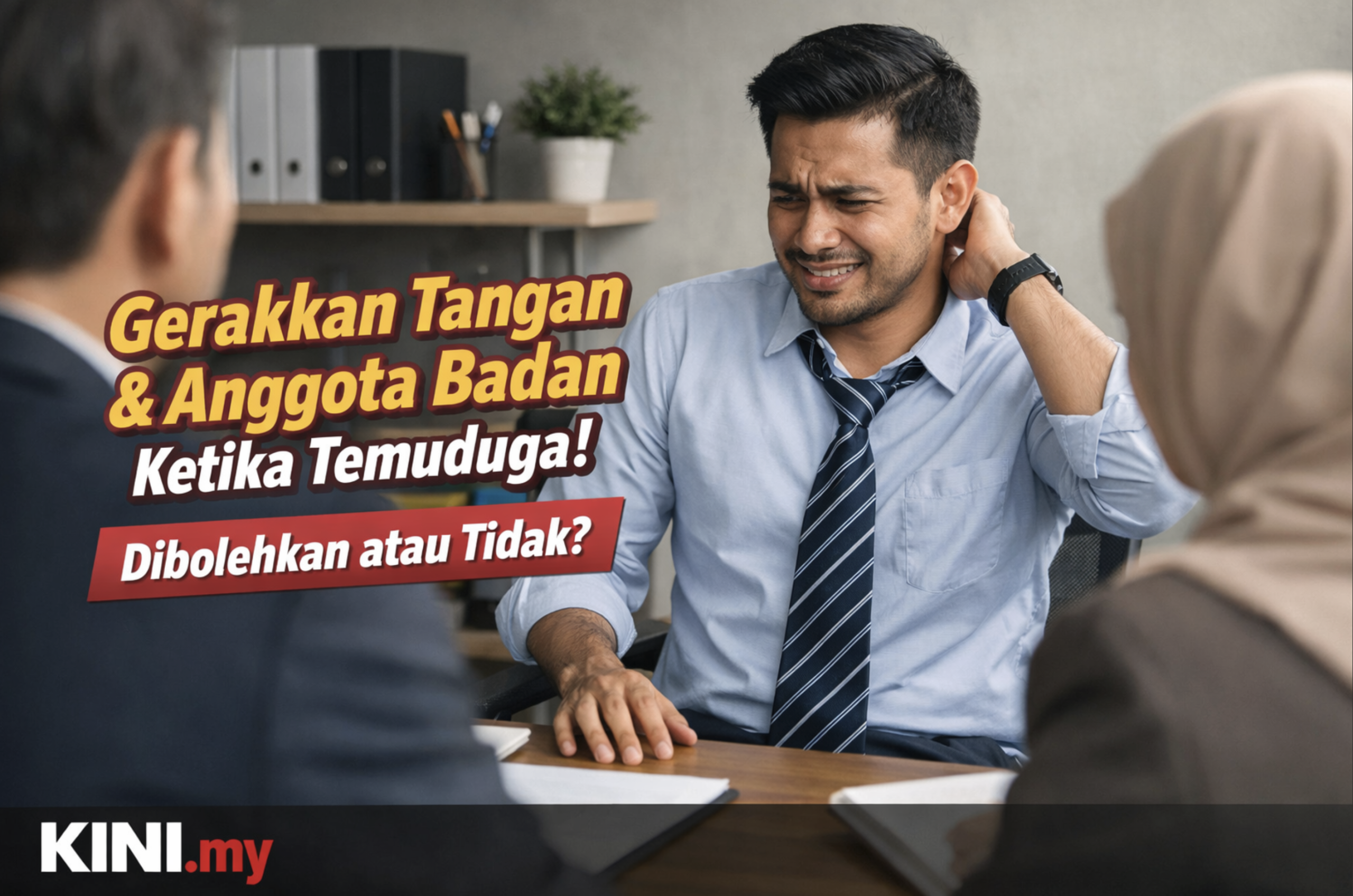 Gerakkan Tangan & Anggota Badan Ketika Temuduga! Dibolehkan atau Tidak?