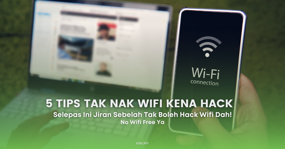 5 Tips Tak Nak Wifi Kena Hack Dengan Jiran Sebelah Rumah, Buat Ni Confirm Selamat!