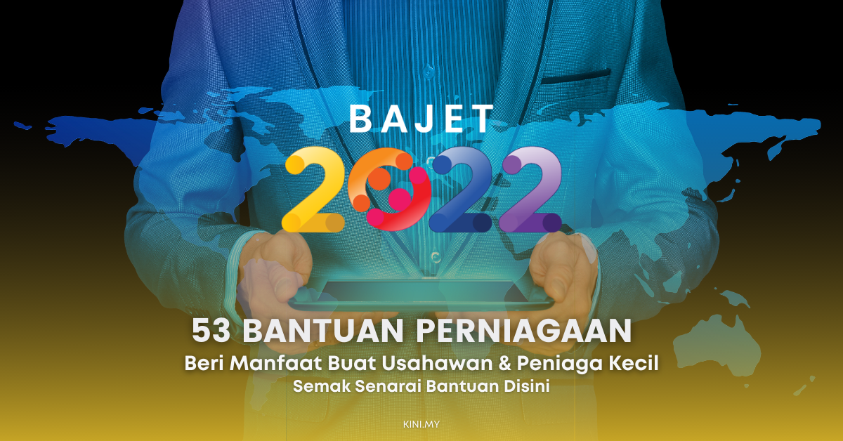 53 Bantuan Perniagaan Menerusi Bajet 2022 Yang Beri Manfaat Untuk Usahawan & Peniaga Kecil
